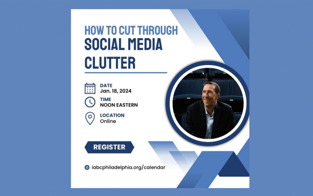 IABC Philadelphia Hosts “How to Cut Through the Clutter on Social Media”