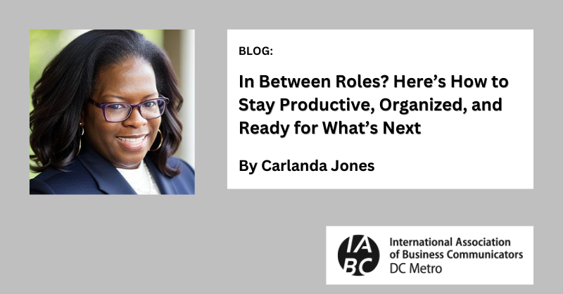 In Between Roles? Here’s How to Stay Productive, Organized, and Ready for What’s Next